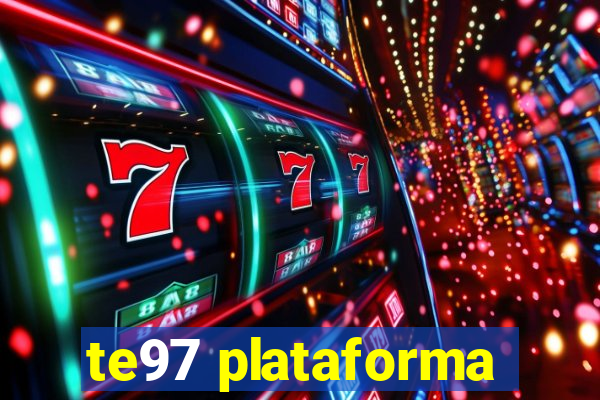 te97 plataforma